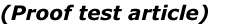 (Proof test article)